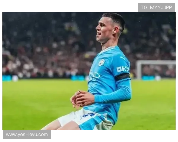 福登关键战进球能力进化：大场面球员的成长轨迹